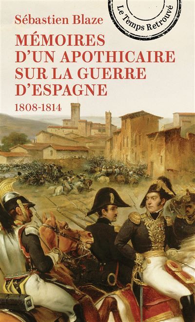 Mémoires d'un apothicaire sur la Guerre d'Espagne 1808 à 1814