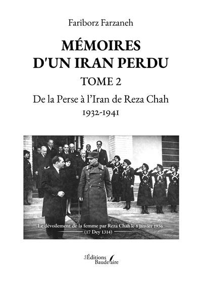 Mémoires d'un Iran perdu - Tome 2 De la Perse à l'Iran de Reza Chah 1932-1941
