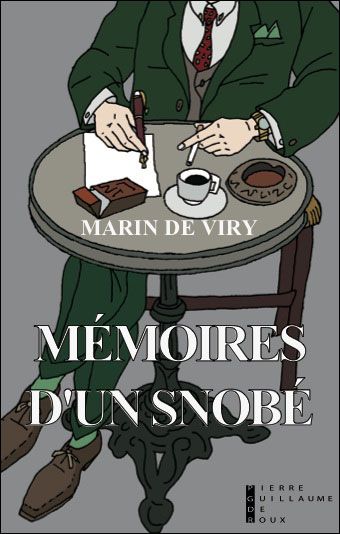 Couverture de Mémoires D'Un Snobé Roman par Marin De Viry