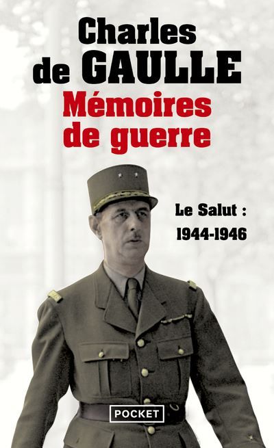 Mémoires de guerre - tome 3 Le salut 1944-1946 Le salut : 1944-1946