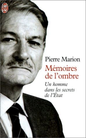 Mémoires de l'ombre un homme dans les secrets de l'État