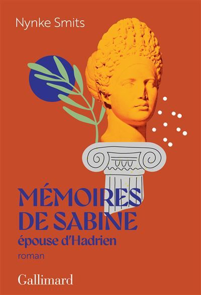 Mémoires de Sabine, épouse d'Hadrien Une histoire d'amour hors norme