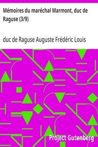 Mémoires du maréchal Marmont, duc de Raguse (3/9)