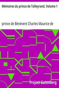 Mémoires du prince de Talleyrand, Volume 1