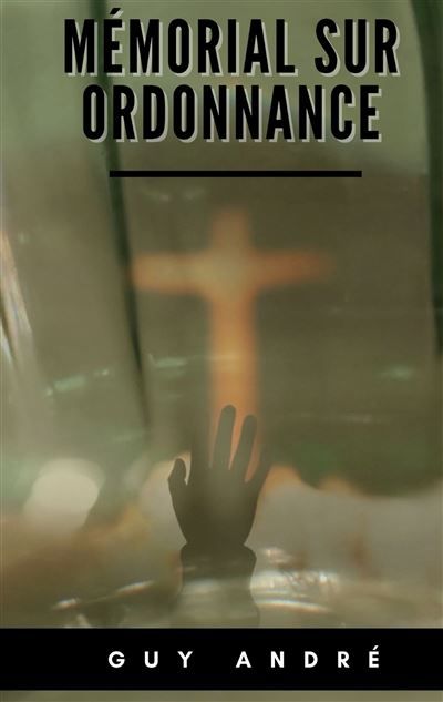Mémorial sur Ordonnance - Guy André - Books On Demand