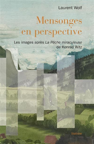Mensonges en perspective - les images apres la peche miraculeuse de konrad witz Les images après la Pêche miraculeuse de Konrad Witz