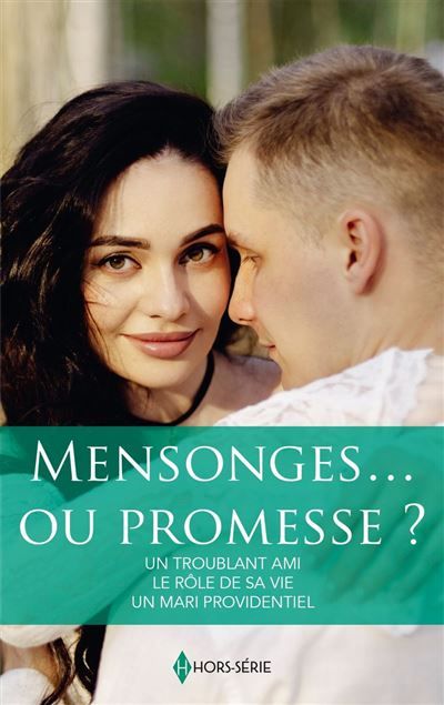 Mensonges... ou promesse ? Un troublant ami - Le rôle de sa vie - Un mari providentiel