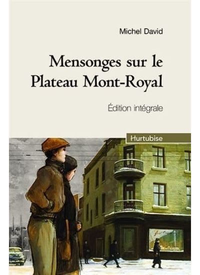 Mensonges sur le plateau mont-royal. edition integrale Edition intégrale