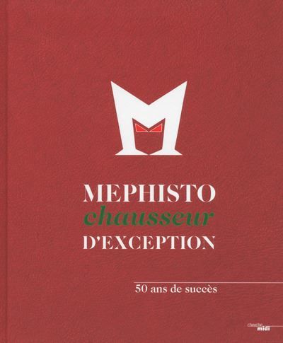 Couverture de Mephisto chausseur d'exception 50 ans de succès par Bénédicte Jourgeaud