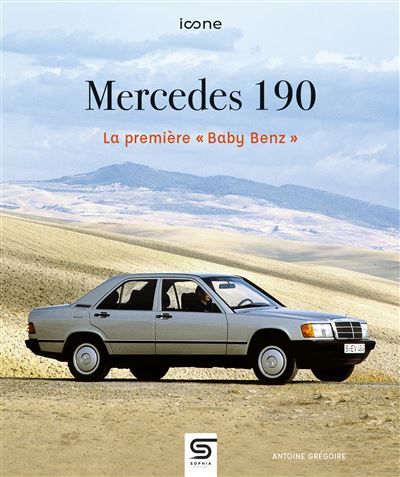 Mercedes 190 La première "Baby Benz"