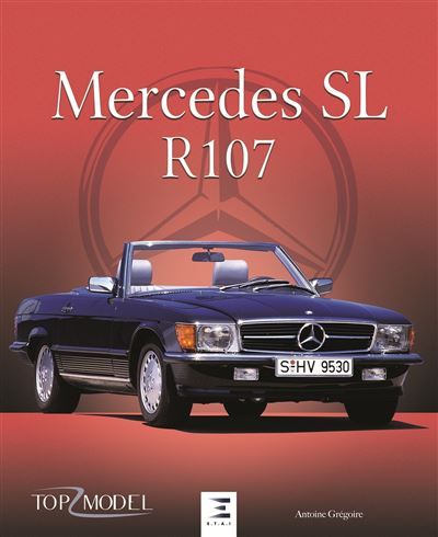 Mercedes-Benz SL - le roadster mondial de l'étoile Type R107
