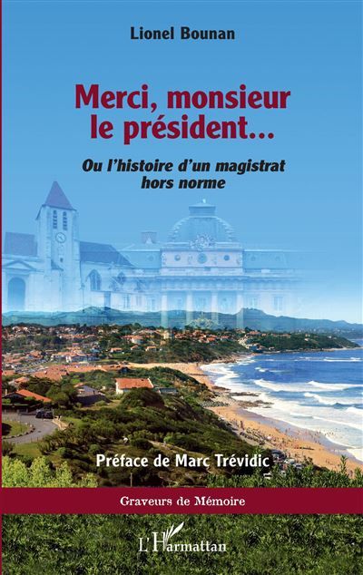 Merci, monsieur le président Ou l'histoire d'un magistrat hors norme