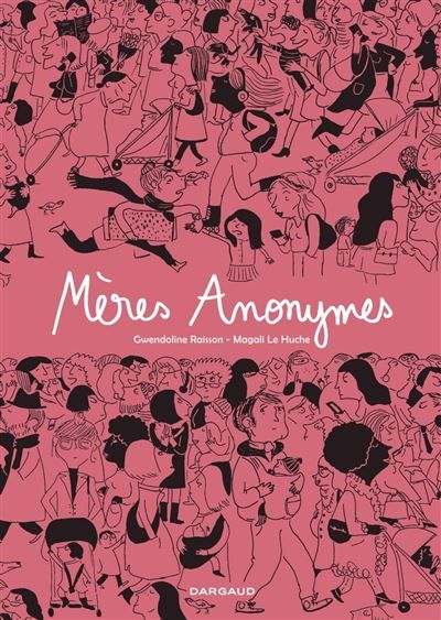 Mères Anonymes - Intégrale - Magali Le Huche