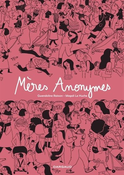 Mères Anonymes - Intégrale - Magali Le Huche
