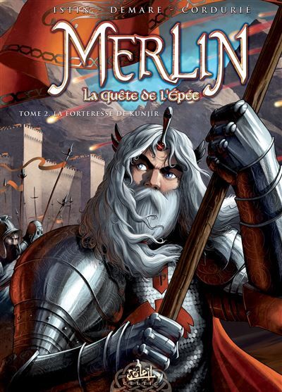 Merlin la quête de l'épée T02 - La Forteresse de Kunjir