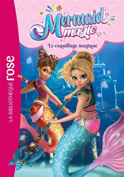 Mermaid Magic, Tome 03 - Le coquillage magique