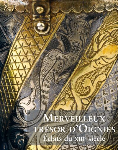 Merveilleux Trésor d'Oignies Éclats du XIIIe siècle