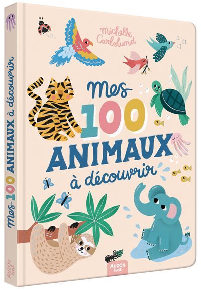 Mes 100 animaux à découvrir by Michelle Carlslund