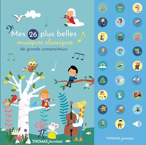 Mes 26 plus belles musiques classiques: Livre sonore bébé à toucher dès 6 mois avec grandes piles AAA alcalines incluses