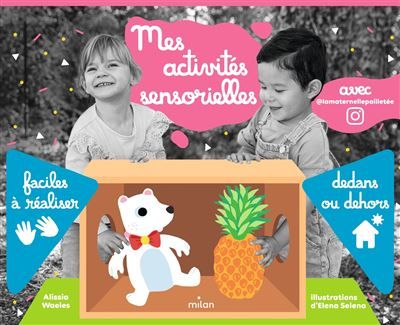 Mes activités sensorielles Faciles à réaliser dedans ou dehors