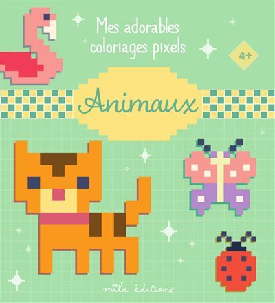 Mes adorables coloriages pixels - Animaux 4 ans et plus