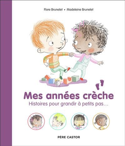 Mes années crèche Histoires pour grandir à petits pas...