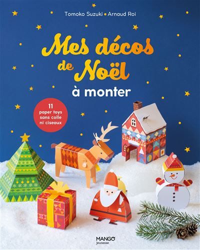 Mes décos de Noël à monter 11 paper toys sans colle ni ciseaux