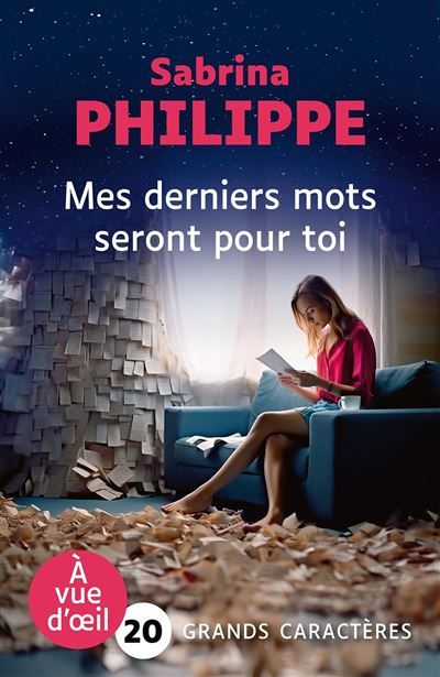 Mes derniers mots seront pour toi Grands caractères, édition accessible pour les malvoyants