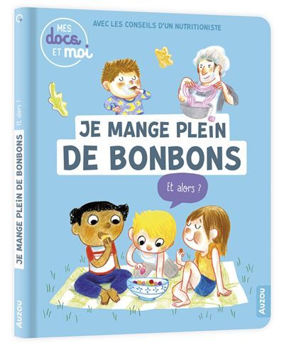 Mes docs et moi - Je mange pleins de bonbons et alors ?