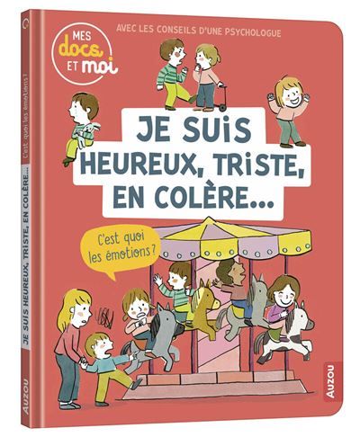 Mes docs et moi - je suis heureux, triste, en colere... c'est quoi les emotions ?