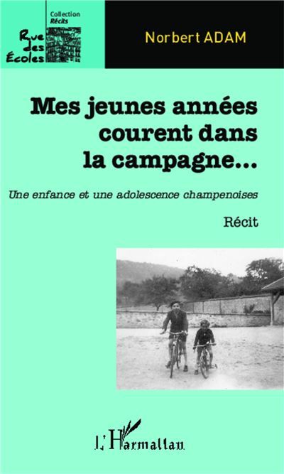 Mes jeunes années courent dans la campagne... Une enfance et une adolescence champenoise
