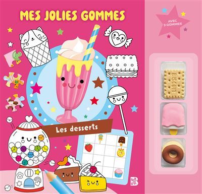 Mes jolies gommes - Les desserts