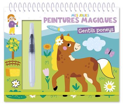 Mes jolies peintures magiques - gentils poneys