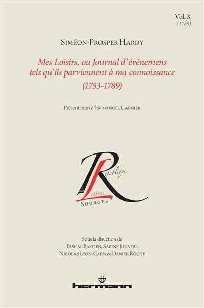 Mes Loisirs, ou Journal d'événemens tels qu'ils parviennent à ma connoissance (1753-1789), Volume 10 1788
