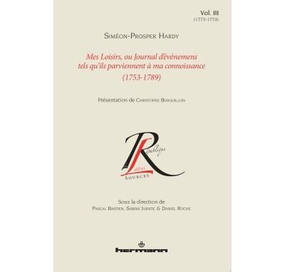 Mes loisirs ou Journal d'événemens tels qu'ils parviennent à ma connoissance (1753-1789), Volume 3 1773-1774