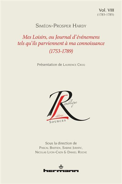 Mes loisirs ou Journal d'événemens tels qu'ils parviennent à ma connoissance (1753-1789), Volume 8 1783-1785