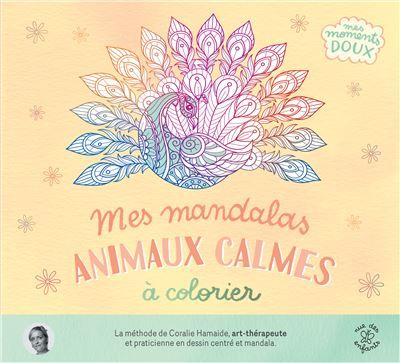 Mes mandalas - Animaux calmes à colorier Plus de 50 coloriages pour s'apaiser