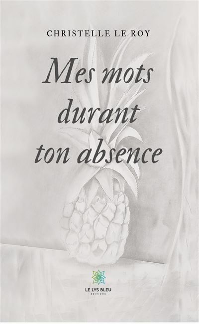 Mes mots durant ton absence