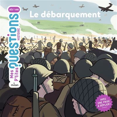 MES P'TITES QUESTIONS - Le Débarquement - Dès 7 ans
