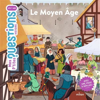 MES P'TITES QUESTIONS - Le Moyen Âge - Dès 7 ans