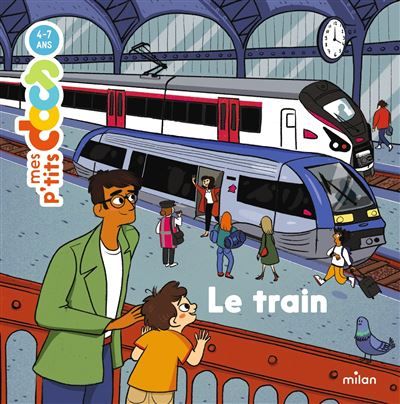 MES P'TITS DOCS - Le Train - Dès 4 ans