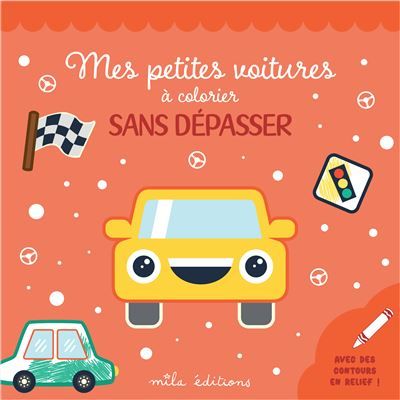Mes petites voitures à colorier sans dépasser Avec des contours en relief !