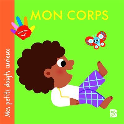 Mes petits doigts curieux - Mon corps