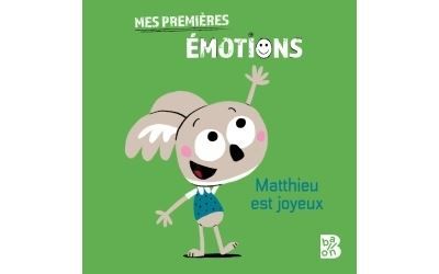 Mes premières émotions - Mathieu est joyeux