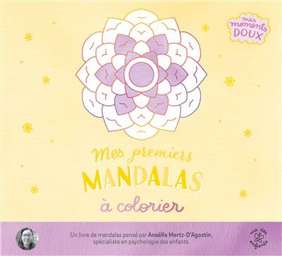 Mes premiers mandalas à colorier Avec plus de 40 coloriages pour se détendre