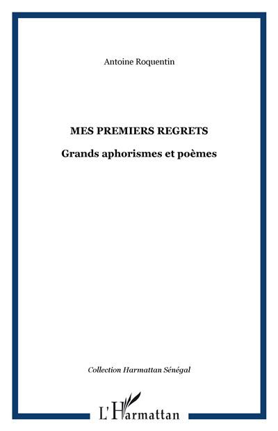 Mes premiers regrets Grands aphorismes et poèmes