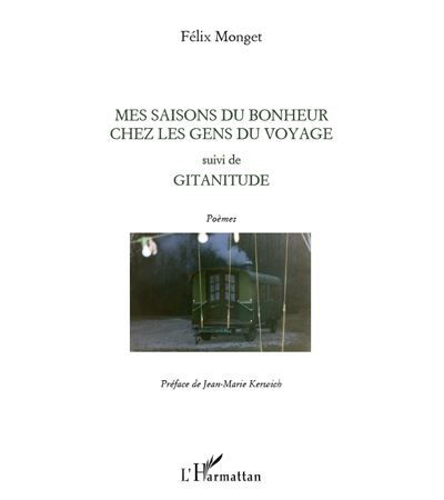 Mes saisons du bonheur chez les gens du voyage Suivi de Gitanitude - Poèmes