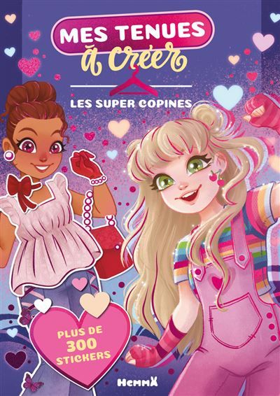 Mes tenues à créer - Les super copines - Plus de 300 stickers - Pauline Marlet