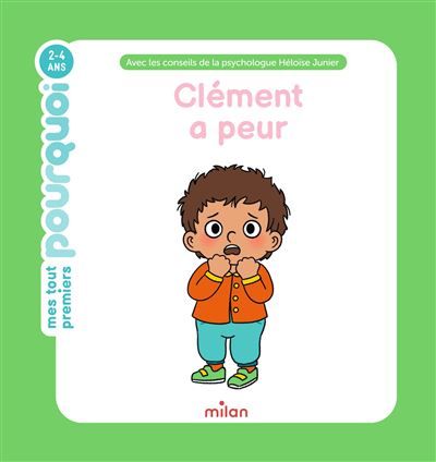 MES TOUT PREMIERS POURQUOI - Clément a peur - Dès 2 ans