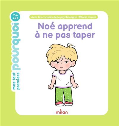 MES TOUT PREMIERS POURQUOI - Noé apprend à ne pas taper - Dès 2 ans